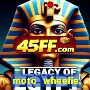 moto wheelie dinheiro infinito